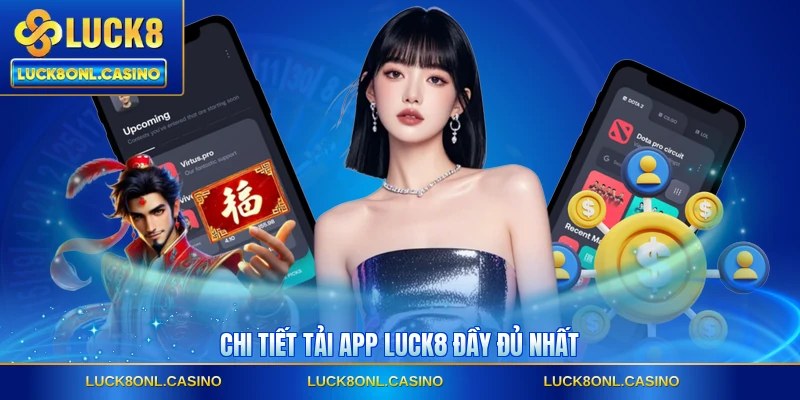 Chi tiết tải app LUCK8 đầy đủ nhất