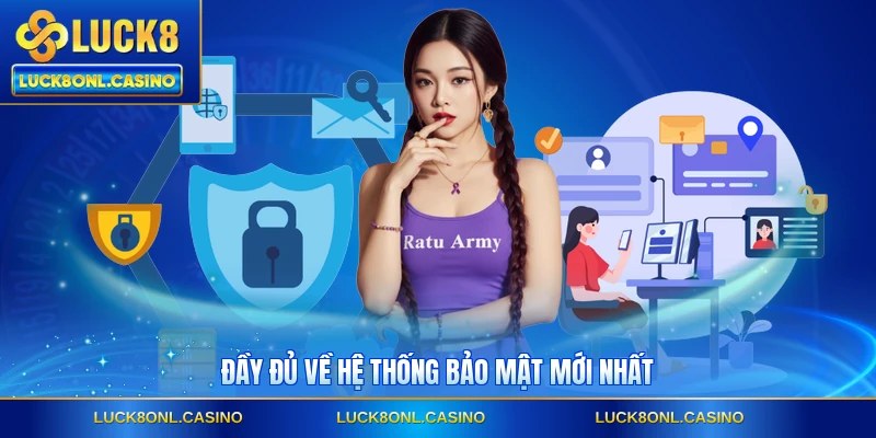 Đầy đủ về hệ thống bảo mật mới nhất