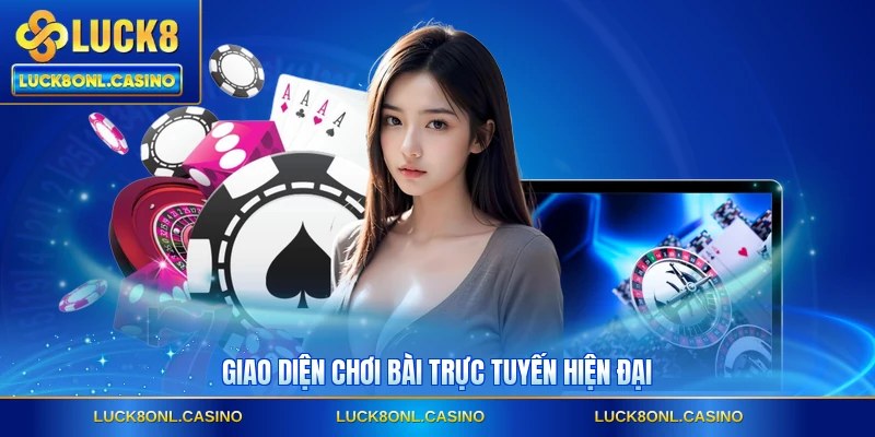 Giao diện chơi bài trực tuyến hiện đại