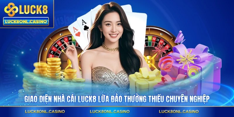 Giao diện nhà cái LUCK8 lừa đảo thường thiếu chuyên nghiệp