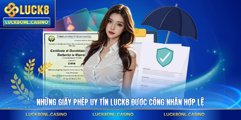 Những giấy phép uy tín LUCK8 được công nhận hợp lệ