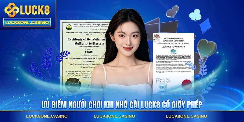 Ưu điểm người chơi khi nhà cái LUCK8 có giấy phép